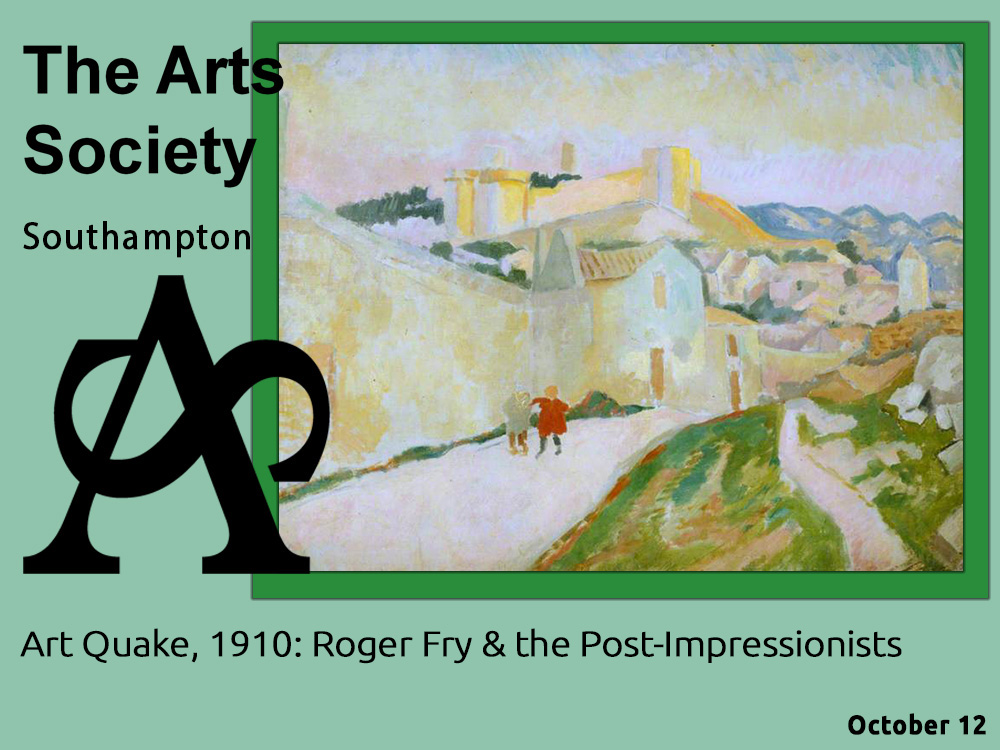 Art Quake, 1910: Roger Fry and the Post-Impressionists