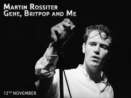 Martin Rossiter - Gene, Britpop and Me